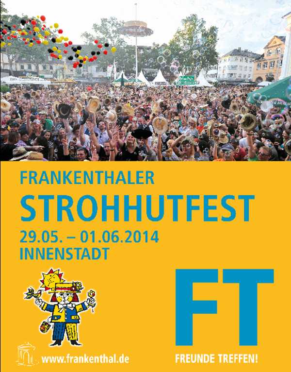 Es geht wieder ab ... Das 41. Frankenthaler Strohhutfest