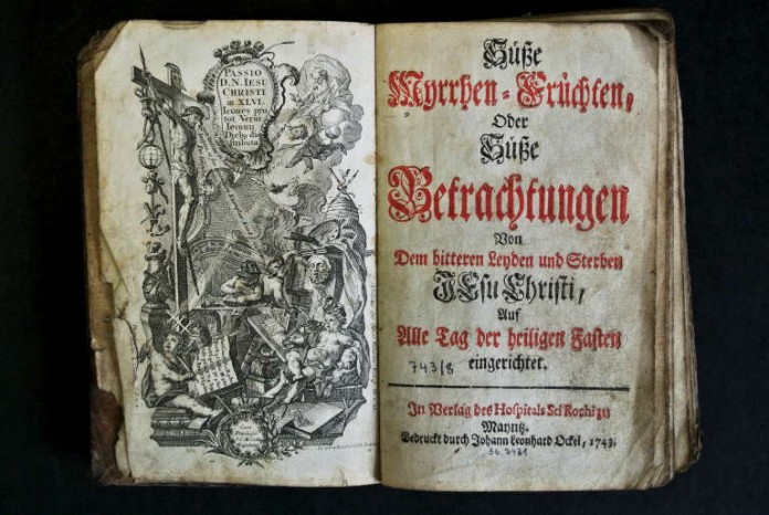 „Süße Myrrhen-Früchten, oder süße Betrachtungen von dem bitteren Leyden und Sterben Jesu Christi, auf alle Tage der heiligen Fasten eingerichtet“.