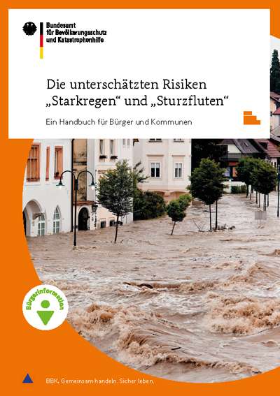 Deckblatt: Die unterschätzten Risiken „Starkregen“ und „Sturzfluten“ Quelle: BBK Deckblatt: Die unterschätzten Risiken „Starkregen“ und „Sturzfluten“ (Quelle: BBK)