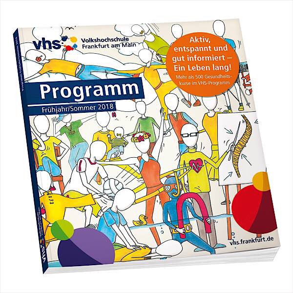 Kursprogramm der Volkshochschule (VHS) für Frühjahr/Sommer 2018 (Foto: Volkshochschule Frankfurt) Kursprogramm der Volkshochschule (VHS) für Frühjahr/Sommer 2018 (Foto: Volkshochschule Frankfurt)