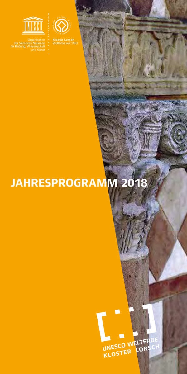Titelseite des Veranstaltungsprogramms 2018 (Quelle: UNESCO Welterbe Kloster Lorsch) Titelseite des Veranstaltungsprogramms 2018 (Quelle: UNESCO Welterbe Kloster Lorsch)