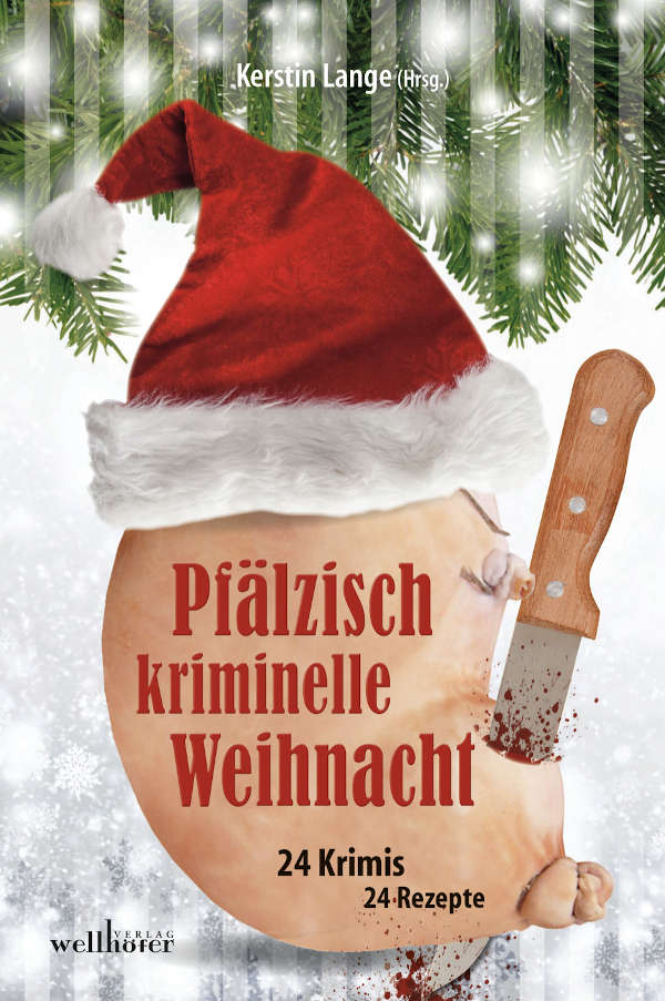 Pfälzisch kriminelle Weihnacht (Foto: Wellhöfer Verlag)